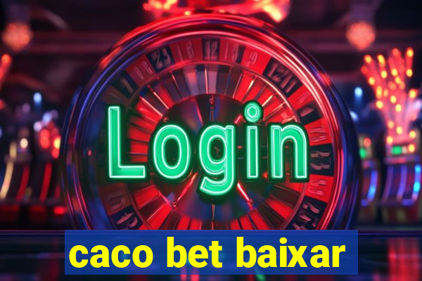 caco bet baixar